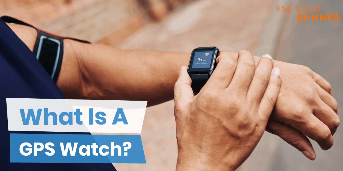 GPS Technology: Complete Guide to Global Positioning Systems and Running Watch Features